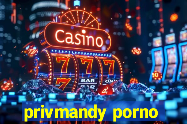 privmandy porno